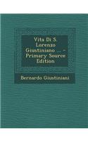 Vita Di S. Lorenzo Giustiniano ... - Primary Source Edition