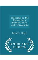 Teaching in the Elementary Schools Civics and Citizenship - Scholar's Choice Edition