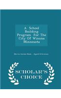 A School Building Program for the City of Winona Minnesota - Scholar's Choice Edition