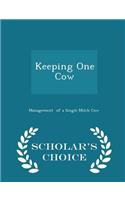 Keeping One Cow - Scholar's Choice Edition