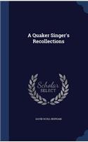 A Quaker Singer's Recollections