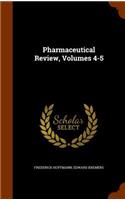 Pharmaceutical Review, Volumes 4-5