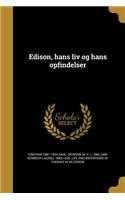 Edison, hans liv og hans opfindelser