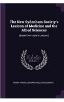 New Sydenham Society's Lexicon of Medicine and the Allied Sciences