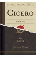 Cicero: de Re Publica (Classic Reprint)