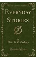 Everyday Stories (Classic Reprint)