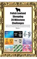 Polish Lowland Sheepdog 20 Milestone Challenges Polish Lowland Sheepdog Memorable Moments.Includes Milestones for Memories, Gifts, Socialization & Training Volume 1