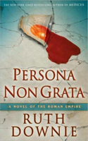 Persona Non Grata: A Novel of the Roman Empire