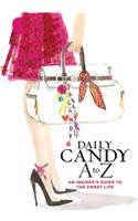 Daily Candy A to Z: An Insider's Guide to the Sweet Life