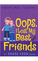 Indie Kidd: Oops, I Lost My Best(est) Friends
