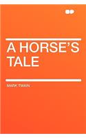 A Horse's Tale