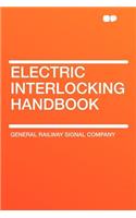 Electric Interlocking Handbook