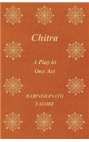 Chitra; A Play in One Act