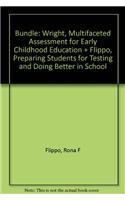 Bundle: Wright, Multifaceted Assessment for Early Childhood Education + Flippo, Preparing Students for Testing and Doing Better in School