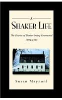 Shaker Life: The Diaries of Brother Irving Greenwood 1894-1939