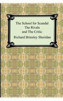 School for Scandal, The Rivals, and The Critic