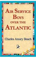 Air Service Boys Over the Atlantic