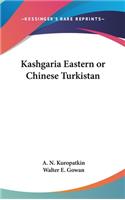 Kashgaria Eastern or Chinese Turkistan