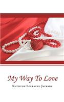 My Way To Love