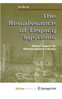 The Renaissance of Legacy Systems
