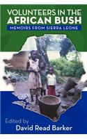 Volunteers in the African Bush: Memoirs from Sierra Leone