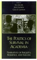 The Politics of Survival in Academia: Narratives of Inequity, Resilience, and Success(Immigration and the Transnational Experience Series)