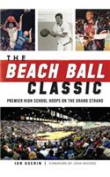 The Beach Ball Classic: Premier High School Hoops on the Grand Strand
