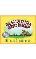 How Do You Catch a Horned Mangru