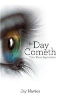 The Day Cometh: Total Race Separation