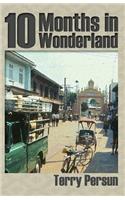 Ten Months in Wonderland: (English)