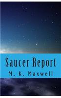 Saucer Report: A Story of Alien Visitation