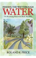 Finding the Way Through Water: On Becoming Waterwise With the Bible
