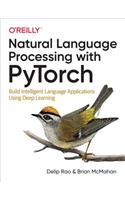 Natural Language Processing with Pytorch: Build Intelligent Language Applications Using Deep Learning