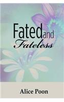 Fated and Fateless