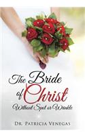 The Bride of Christ Without Spot or Wrinkle