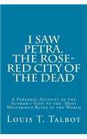 I Saw Petra. The Rose-Red City of the Dead