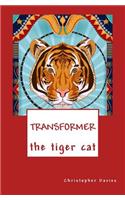 Transformer the Tiger Cat