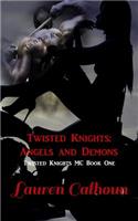 Twisted Knights: Angels and Demons: Twisted Knights MC Book One(1 Twisted Knights MC)