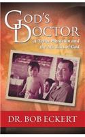 God's Doctor: A Texas Physician and the Miracles of God