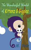 Wonderful World of Kittenz and Giggles