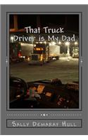 That Truck Driver is My Dad