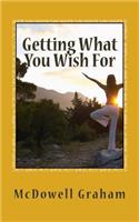 Getting What You Wish For