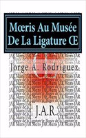 Moeris Au Musée De La Ligature OE