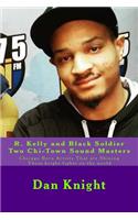 R. Kelly and Black Soldier Two Chi-Town Sound Masters