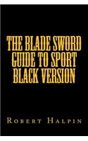The Blade sword guide to sport black version