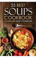 25 Best Soups Cookbook - Homemade Soup Cookbook