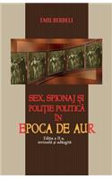 Sex, Spionaj Si Politie Politica in Epoca de Aur (II)