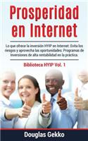 Prosperidad En Internet: Lo Que Ofrece La InversiÃ³n Hyip En Internet: Evita Los Riesgos Y Aprovecha Las Oportunidades: Programas de Inversiones de Alta Rentabilidad En La PrÃ¡ctica.
