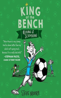 King of the Bench: Kicking & Screaming