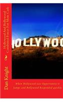 Hollywood and Bollywood Combined Forces for More Cash: When Hollywood Sees Opportunity It Jumps and Bollywood Responded Quickly